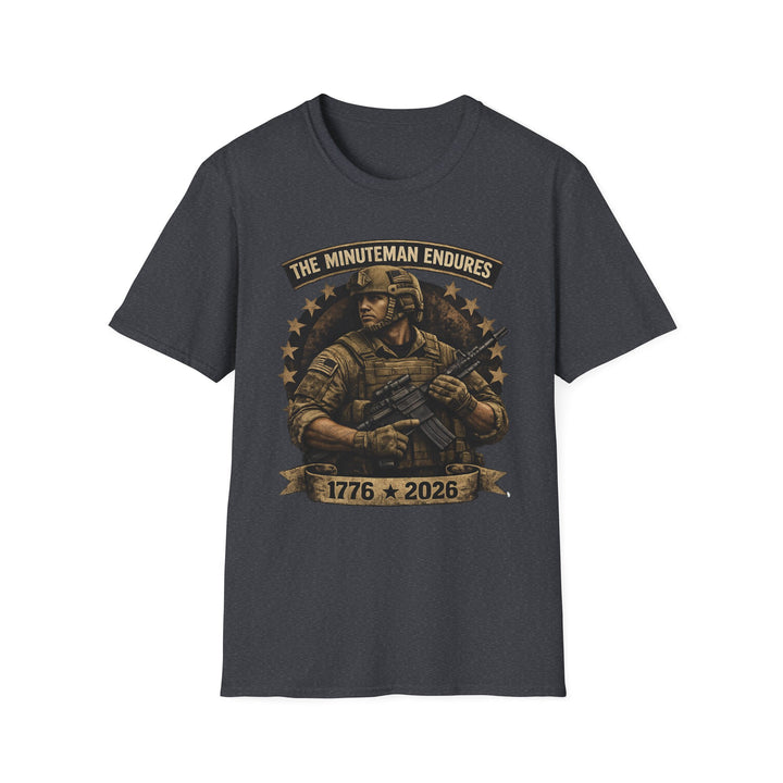 Minuteman Endures T-Shirt — Patriotic Veteran Military Tribute Tee (1776–2026)